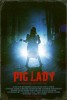 Pig Lady (2011) Thumbnail