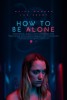 How to Be Alone (2018) Thumbnail