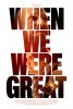 When We Were Great (2023) Thumbnail