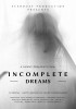 Incomplete Dreams (2024) Thumbnail