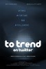 To Trend on Twitter (2017) Thumbnail